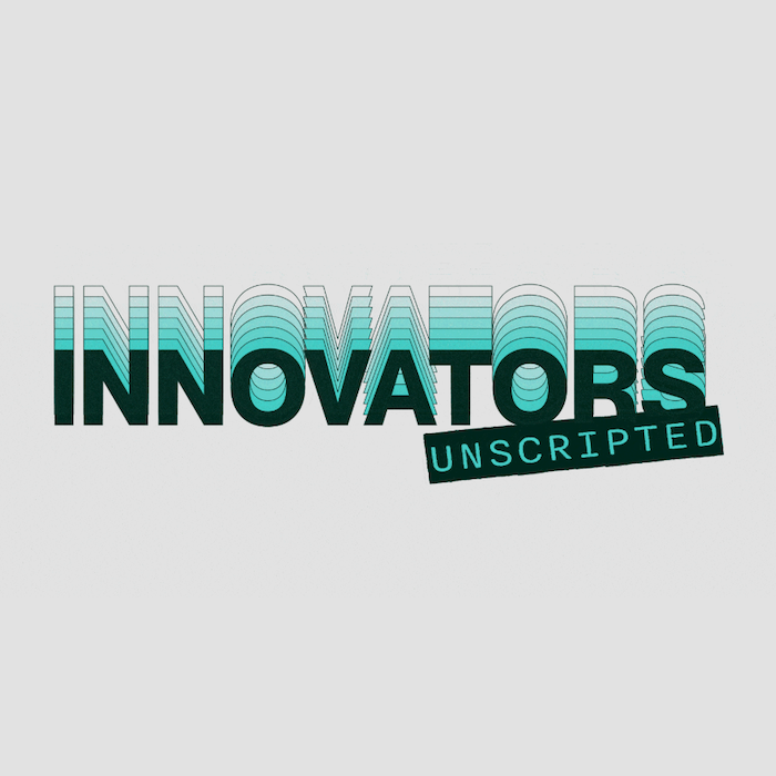 Innovators Unscripted
